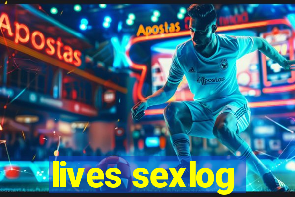 lives sexlog